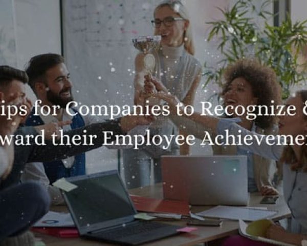 Tips for Companies to Recognize & Reward their Employee Achievements